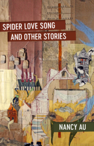 Cover of Spider Love Song and Other Stories by Nancy Au.